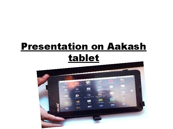 Presentation on Aakash tablet 