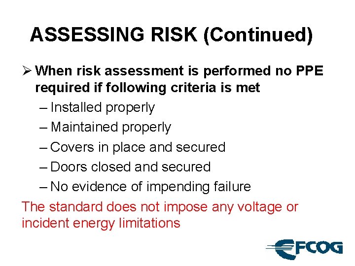 ASSESSING RISK (Continued) Ø When risk assessment is performed no PPE required if following