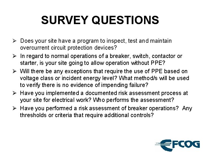 SURVEY QUESTIONS Ø Does your site have a program to inspect, test and maintain