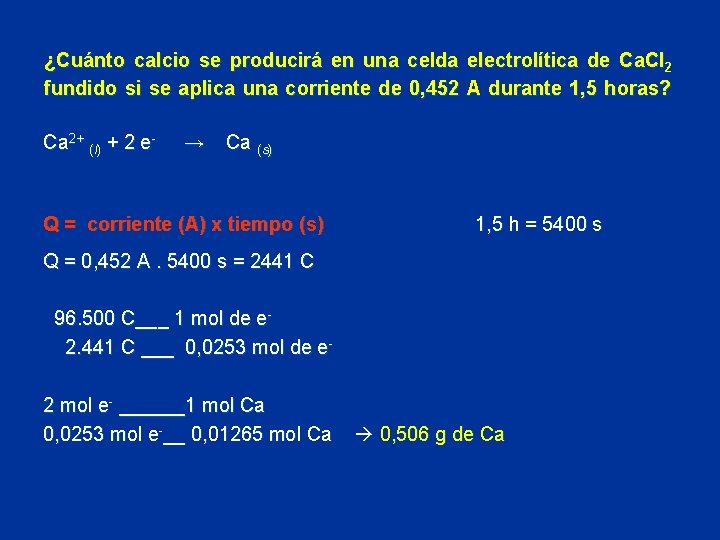 ¿Cuánto calcio se producirá en una celda electrolítica de Ca. Cl 2 fundido si