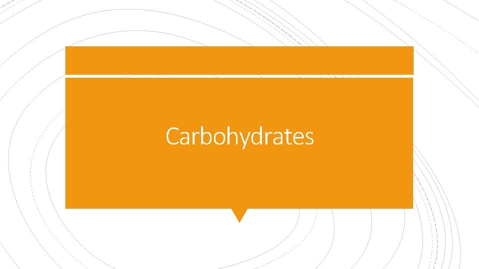 Carbohydrates 