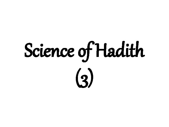 Science of Hadith (3) 