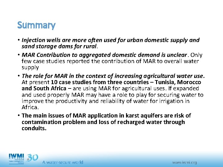 Summary • Injection wells are more often used for urban domestic supply and storage