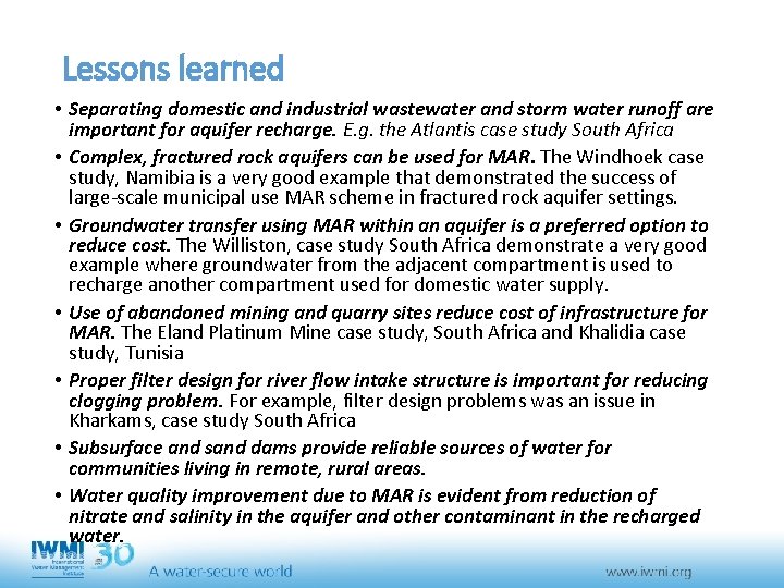 Lessons learned • Separating domestic and industrial wastewater and storm water runoff are important