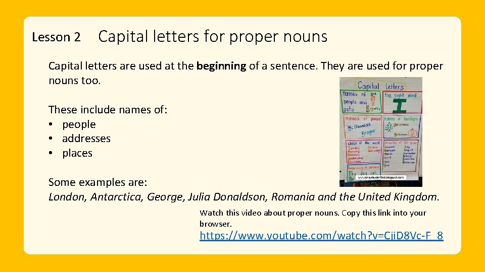 Lesson 2 Capital letters for proper nouns Capital letters are used at the beginning
