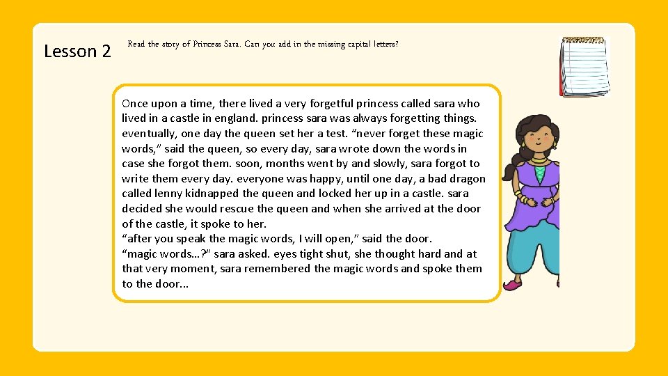 Lesson 2 Read the story of Princess Sara. Can you add in the missing