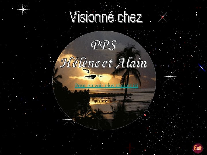 Pour en voir plus cliquez ici Pour en voir plus cliquez ici