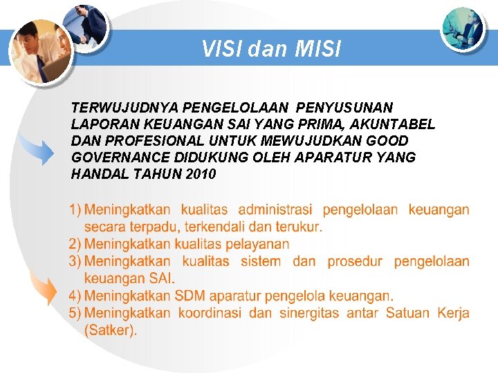 VISI dan MISI TERWUJUDNYA PENGELOLAAN PENYUSUNAN LAPORAN KEUANGAN SAI YANG PRIMA, AKUNTABEL DAN PROFESIONAL