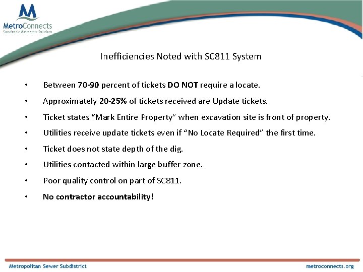 Inefficiencies Noted with SC 811 System • Between 70 -90 percent of tickets DO