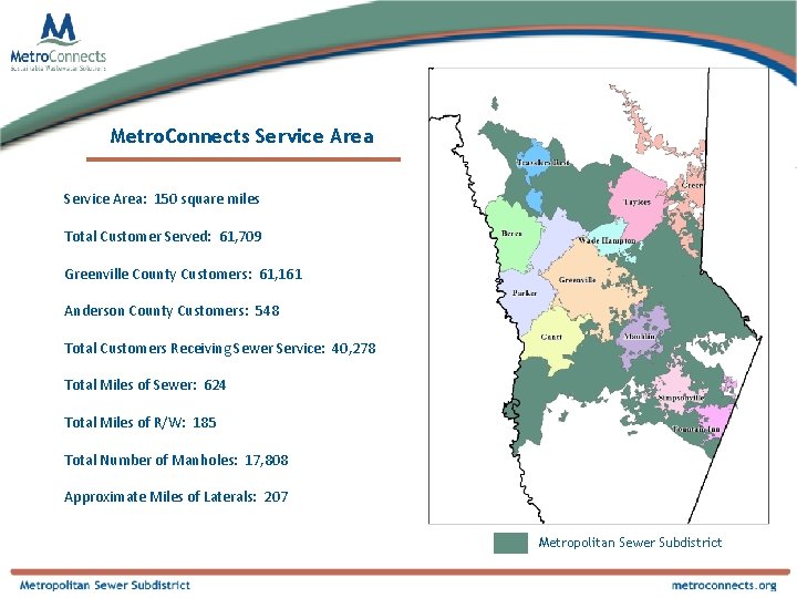 Metro. Connects Service Area: 150 square miles Total Customer Served: 61, 709 Greenville County