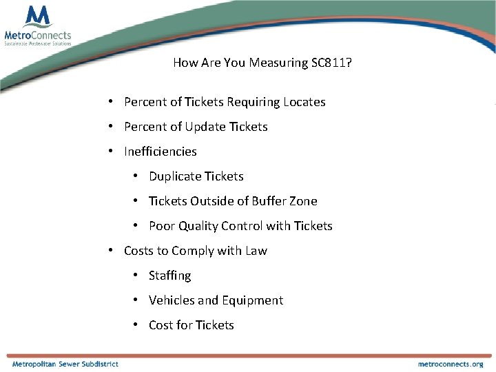 How Are You Measuring SC 811? • Percent of Tickets Requiring Locates • Percent