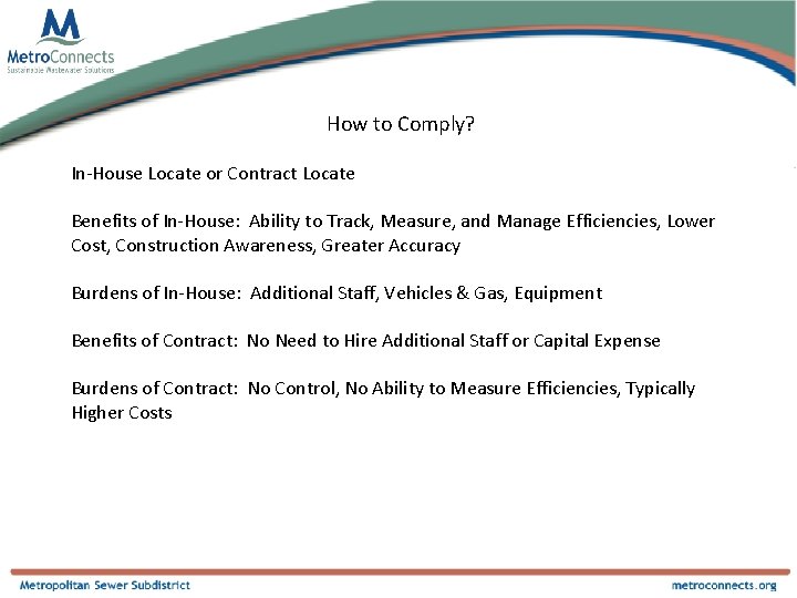How to Comply? In-House Locate or Contract Locate Benefits of In-House: Ability to Track,