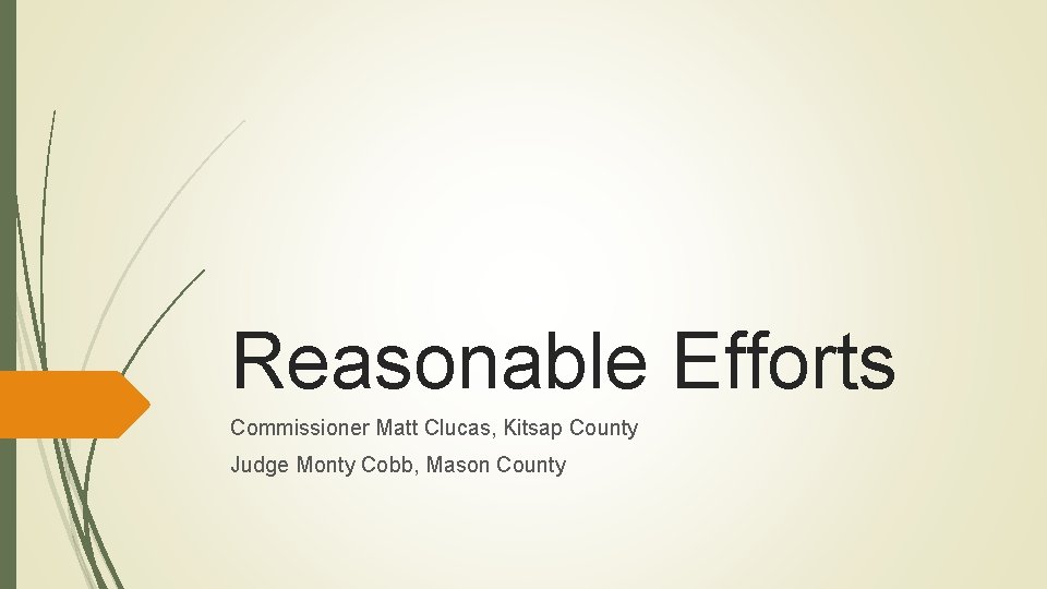 Reasonable Efforts Commissioner Matt Clucas, Kitsap County Judge Monty Cobb, Mason County 