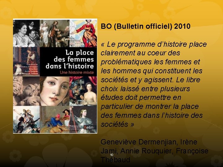 BO (Bulletin officiel) 2010 « Le programme d’histoire place clairement au coeur des problématiques