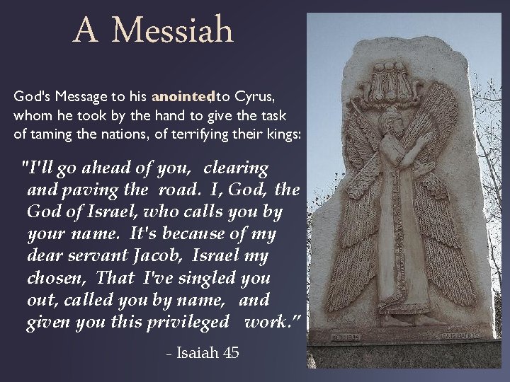 A Messiah God's Message to his anointed, to Cyrus, whom he took by the