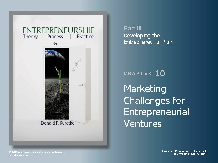 Part III Developing the Entrepreneurial Plan CHAPTER 10 Marketing Challenges for Entrepreneurial Ventures ©