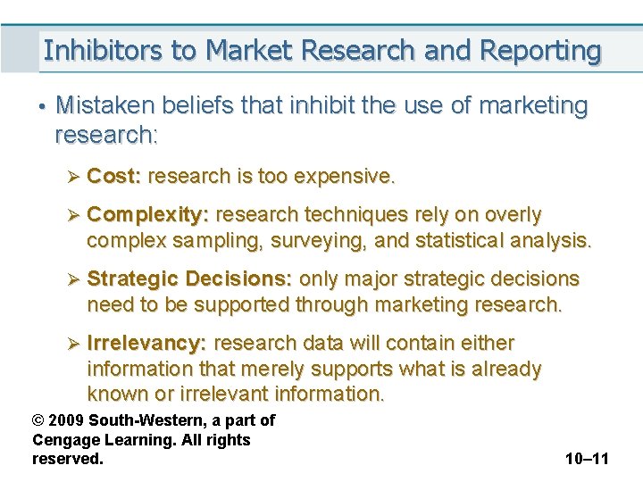 Inhibitors to Market Research and Reporting • Mistaken beliefs that inhibit the use of