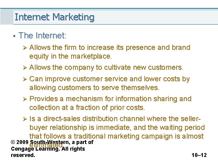 Internet Marketing • The Internet: Ø Allows the firm to increase its presence and