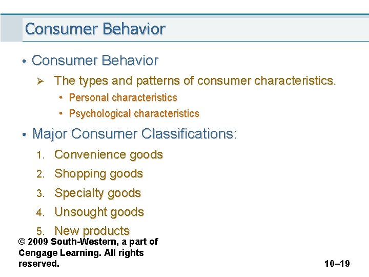 Consumer Behavior • Consumer Behavior Ø The types and patterns of consumer characteristics. •