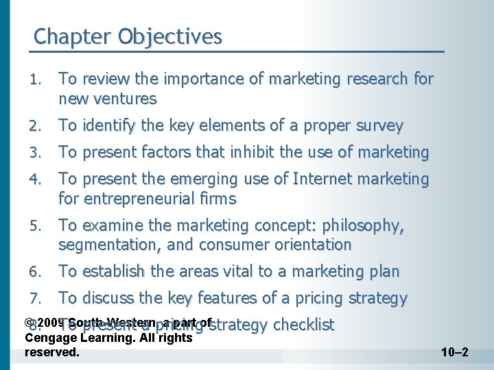 Chapter Objectives 1. To review the importance of marketing research for new ventures 2.