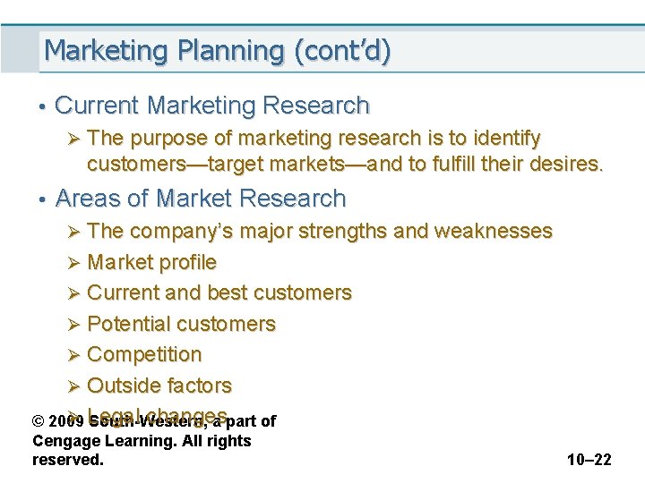 Marketing Planning (cont’d) • Current Marketing Research Ø The purpose of marketing research is