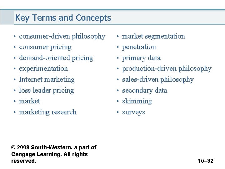 Key Terms and Concepts • consumer-driven philosophy • market segmentation • consumer pricing •
