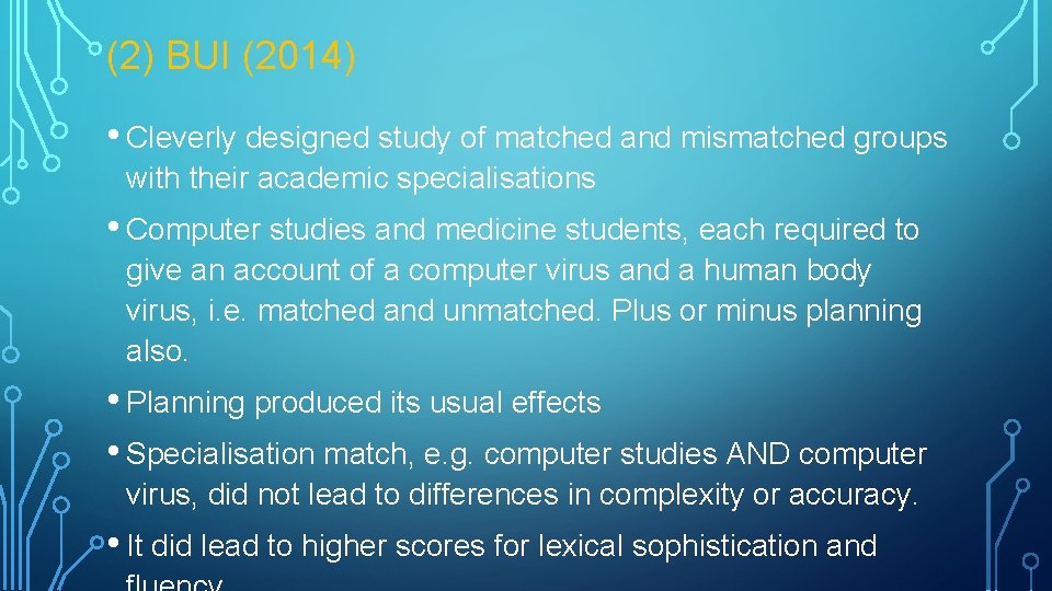 (2) BUI (2014) • Cleverly designed study of matched and mismatched groups with their (2) BUI (2014) • Cleverly designed study of matched and mismatched groups with their