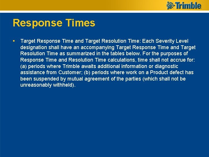 Response Times § Target Response Time and Target Resolution Time: Each Severity Level designation