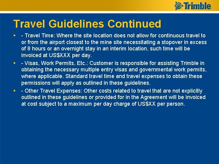 Travel Guidelines Continued § § § - Travel Time: Where the site location does