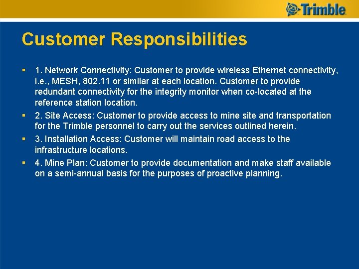 Customer Responsibilities § § 1. Network Connectivity: Customer to provide wireless Ethernet connectivity, i.