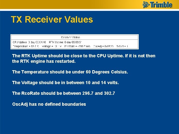 TX Receiver Values The RTK Uptime should be close to the CPU Uptime. If