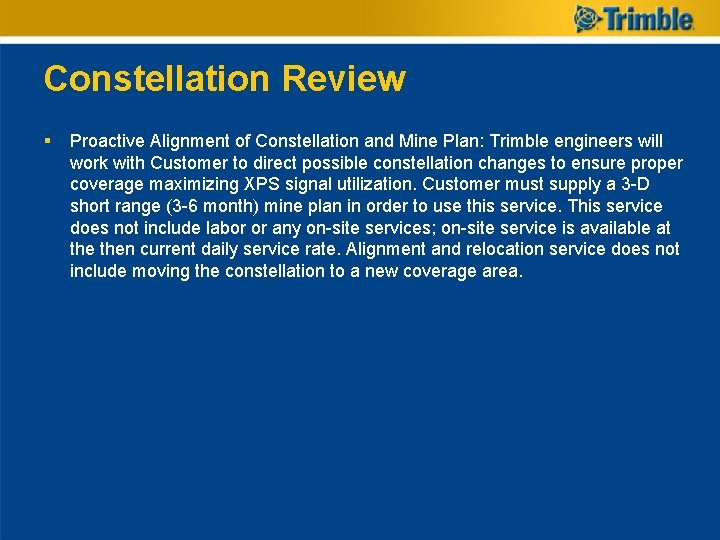 Constellation Review § Proactive Alignment of Constellation and Mine Plan: Trimble engineers will work