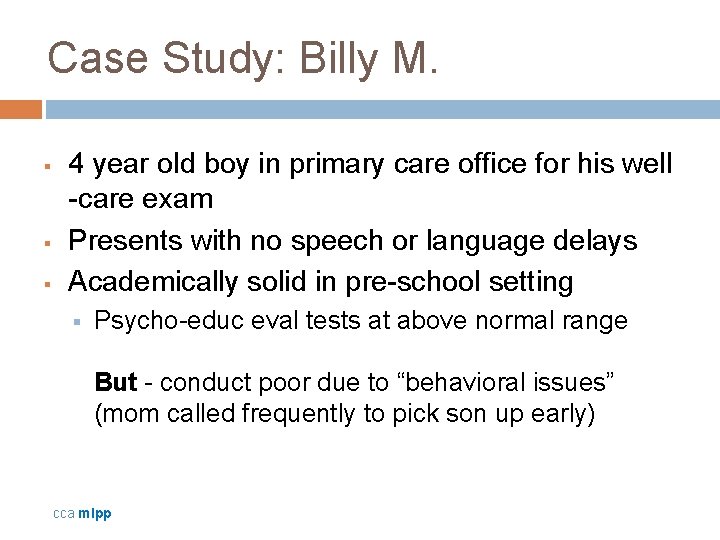 Case Study: Billy M. § § § 4 year old boy in primary care
