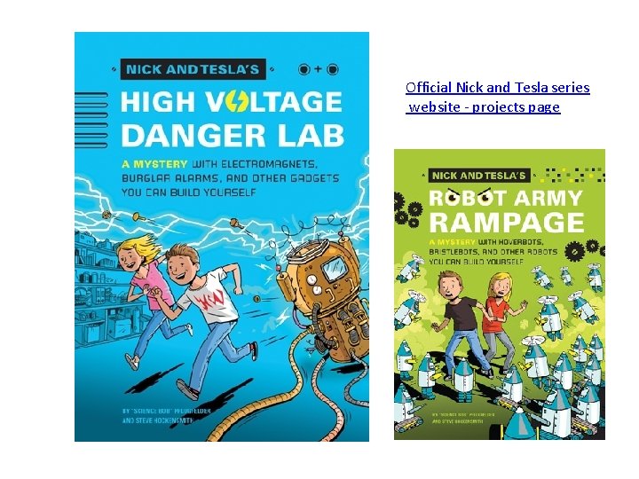 Official Nick and Tesla series website - projects page 
