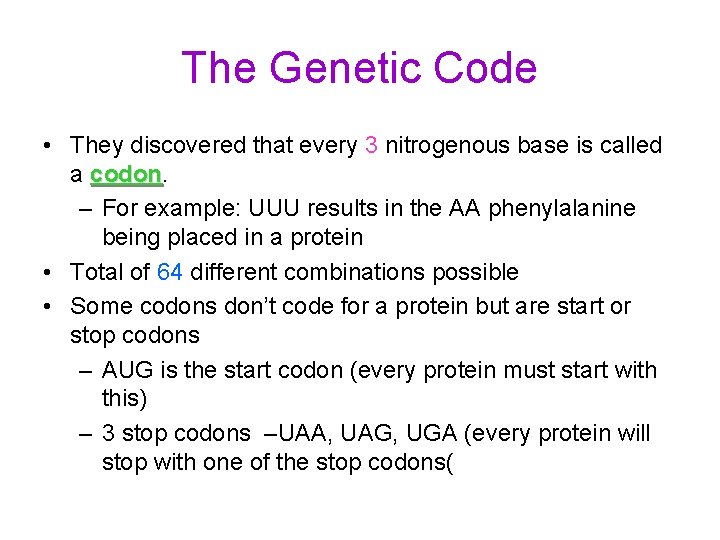 The Genetic Code • They discovered that every 3 nitrogenous base is called a The Genetic Code • They discovered that every 3 nitrogenous base is called a
