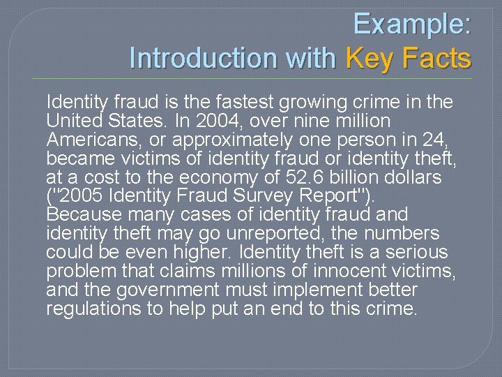 Example: Introduction with Key Facts Identity fraud is the fastest growing crime in the Example: Introduction with Key Facts Identity fraud is the fastest growing crime in the