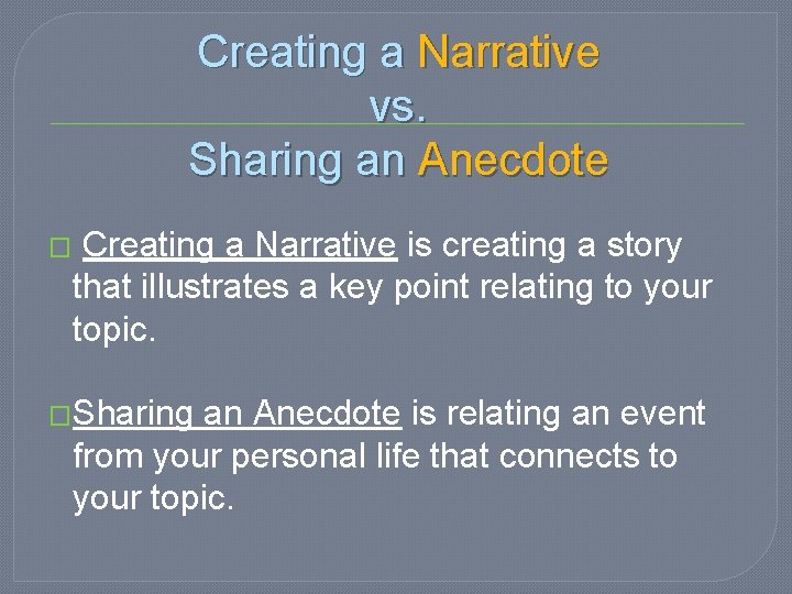 Creating a Narrative vs. Sharing an Anecdote � Creating a Narrative is creating a Creating a Narrative vs. Sharing an Anecdote � Creating a Narrative is creating a