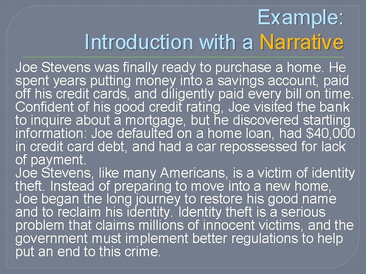 Example: Introduction with a Narrative Joe Stevens was finally ready to purchase a home. Example: Introduction with a Narrative Joe Stevens was finally ready to purchase a home.