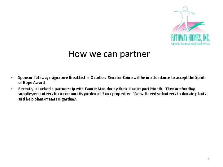 How we can partner • • Sponsor Pathways signature Breakfast in October. Senator Kaine