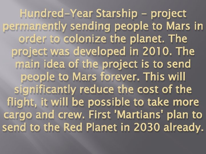 Hundred-Year Starship - project permanently sending people to Mars in order to colonize the