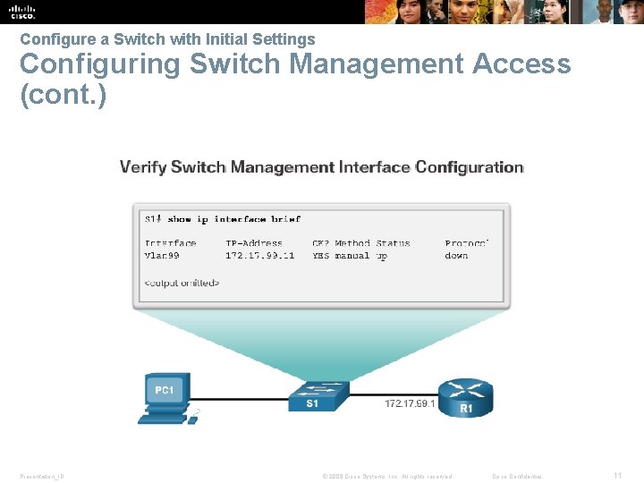 Configure a Switch with Initial Settings Configuring Switch Management Access (cont. ) Presentation_ID ©