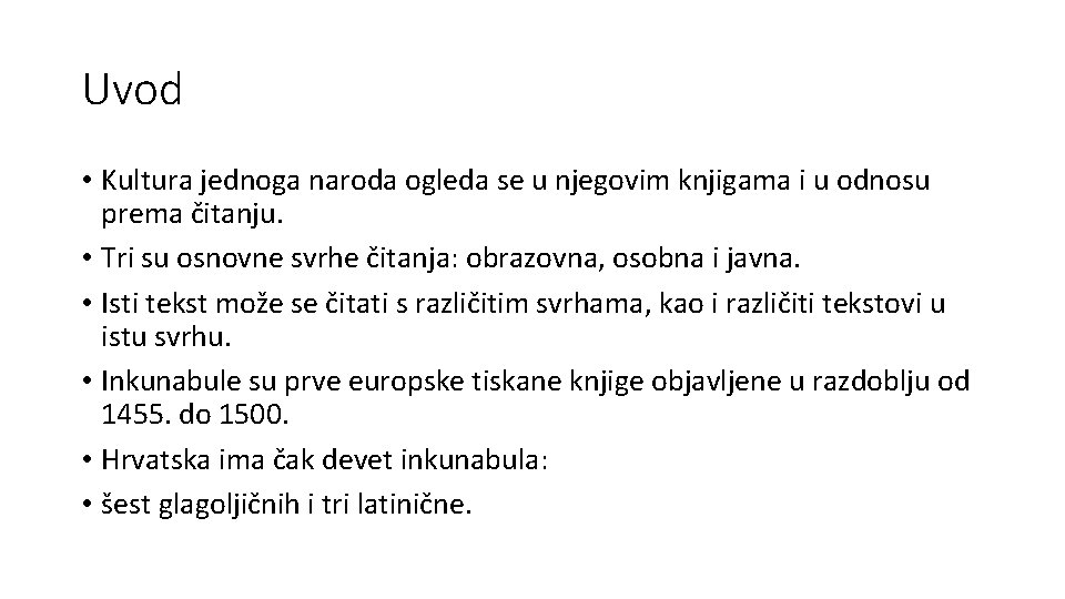 Uvod • Kultura jednoga naroda ogleda se u njegovim knjigama i u odnosu prema