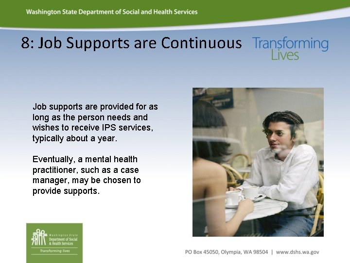 8: Job Supports are Continuous Job supports are provided for as long as the