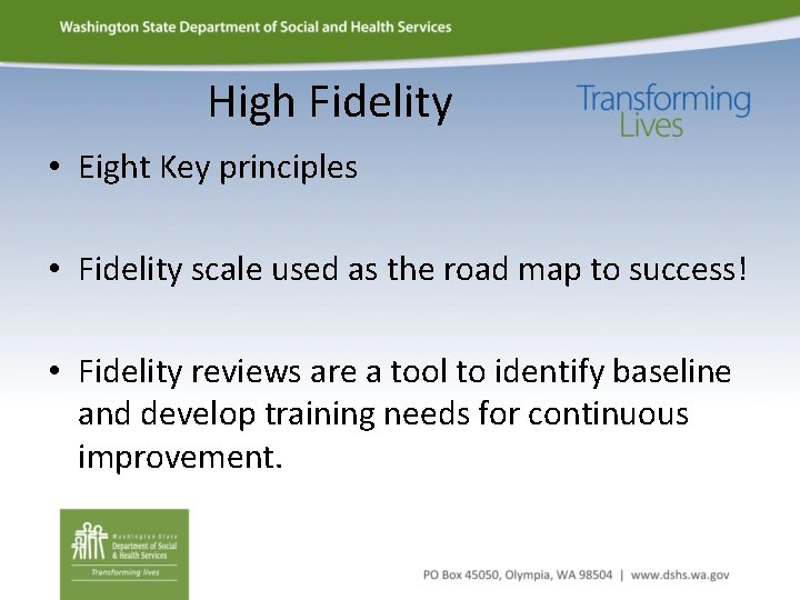 High Fidelity • Eight Key principles • Fidelity scale used as the road map