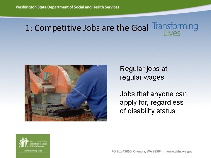 1: Competitive Jobs are the Goal Regular jobs at regular wages. Jobs that anyone