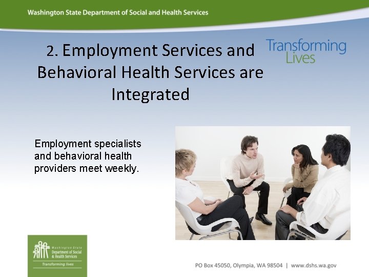 2. Employment Services and Behavioral Health Services are Integrated Employment specialists and behavioral health