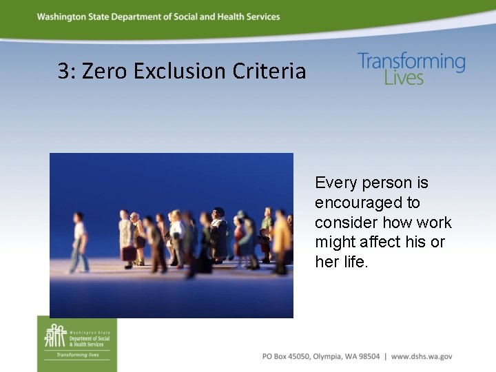 3: Zero Exclusion Criteria Every person is encouraged to consider how work might affect