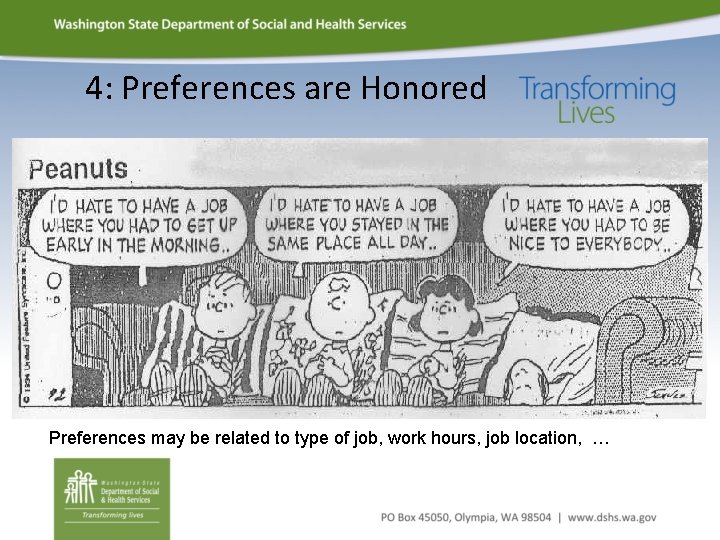 4: Preferences are Honored Preferences may be related to type of job, work hours,