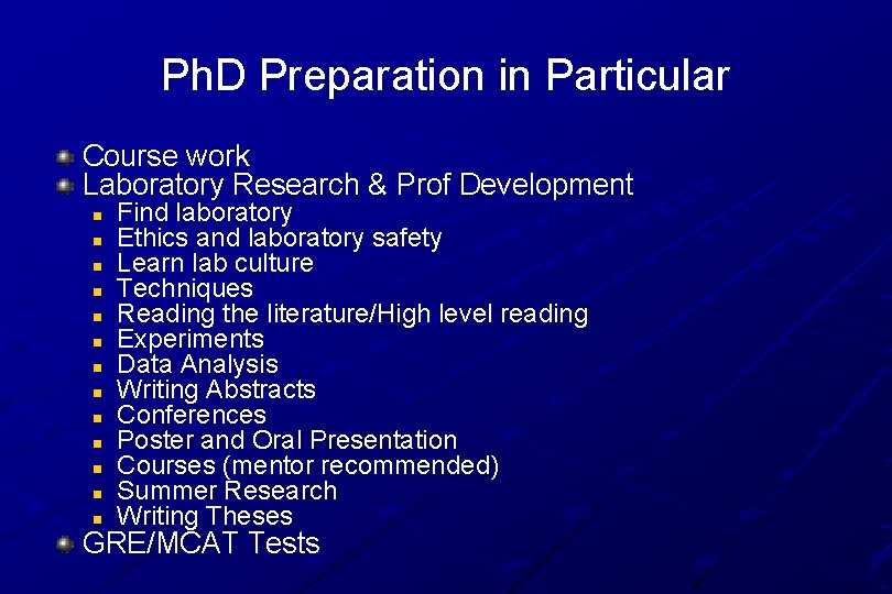 Ph. D Preparation in Particular Course work Laboratory Research & Prof Development n n
