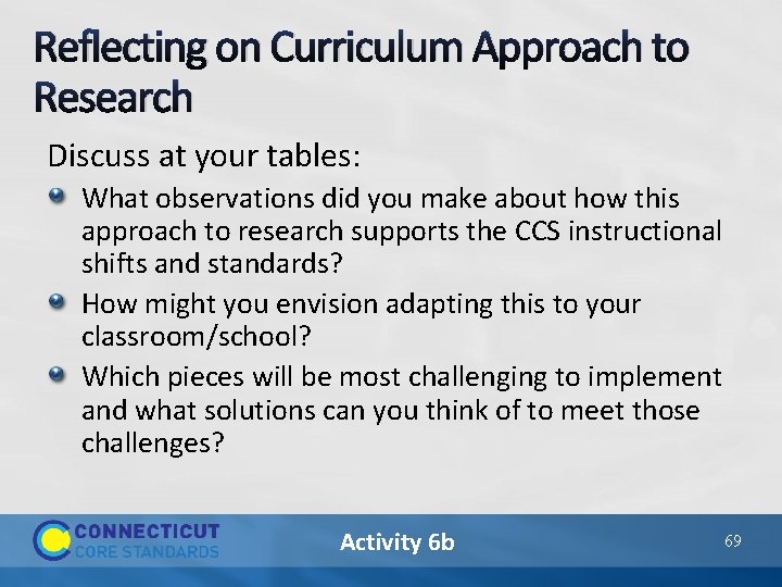 Reflecting on Curriculum Approach to Research Discuss at your tables: What observations did you